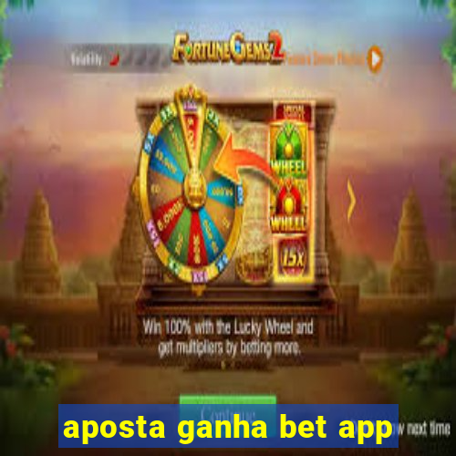 aposta ganha bet app